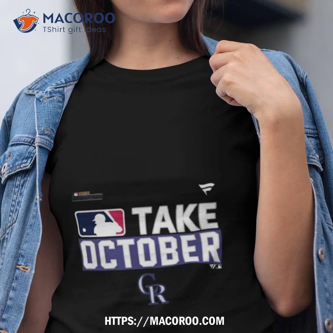 Colorado Rockies Take October Playoffs Postseason 2023 Shirt, hoodie,  sweater and long sleeve