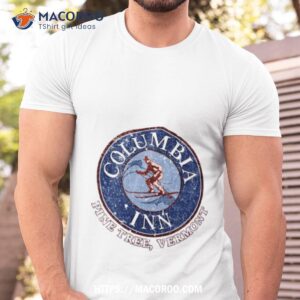 columbia inn pine tree vermonshirt tshirt