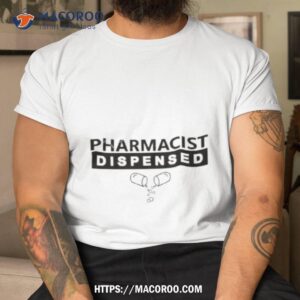 Comfort Effect Pharmacist Dispensed Shirt