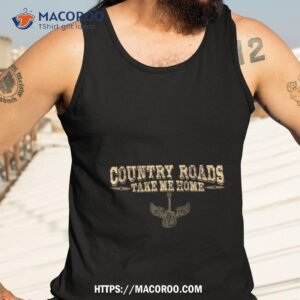 country roads take me home shirt tank top 3