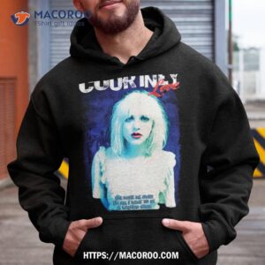 courtney love shirt hoodie