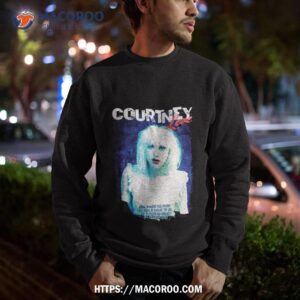 courtney love shirt sweatshirt