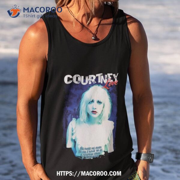 Courtney Love Shirt