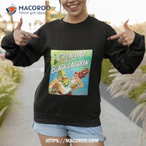 creature from the black lagoon shirt sweatshirt