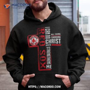 Cross Boston Red Sox I Can Do All Things Through Christ Who Strengthens Me 2023 T Shirt