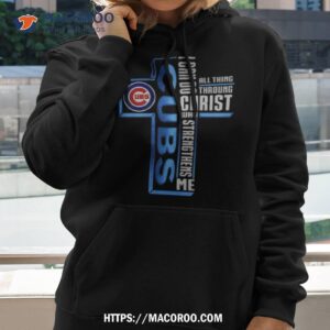 cross chicago cubs i can do all things through christ who strengthens me 2023 shirt hoodie 2