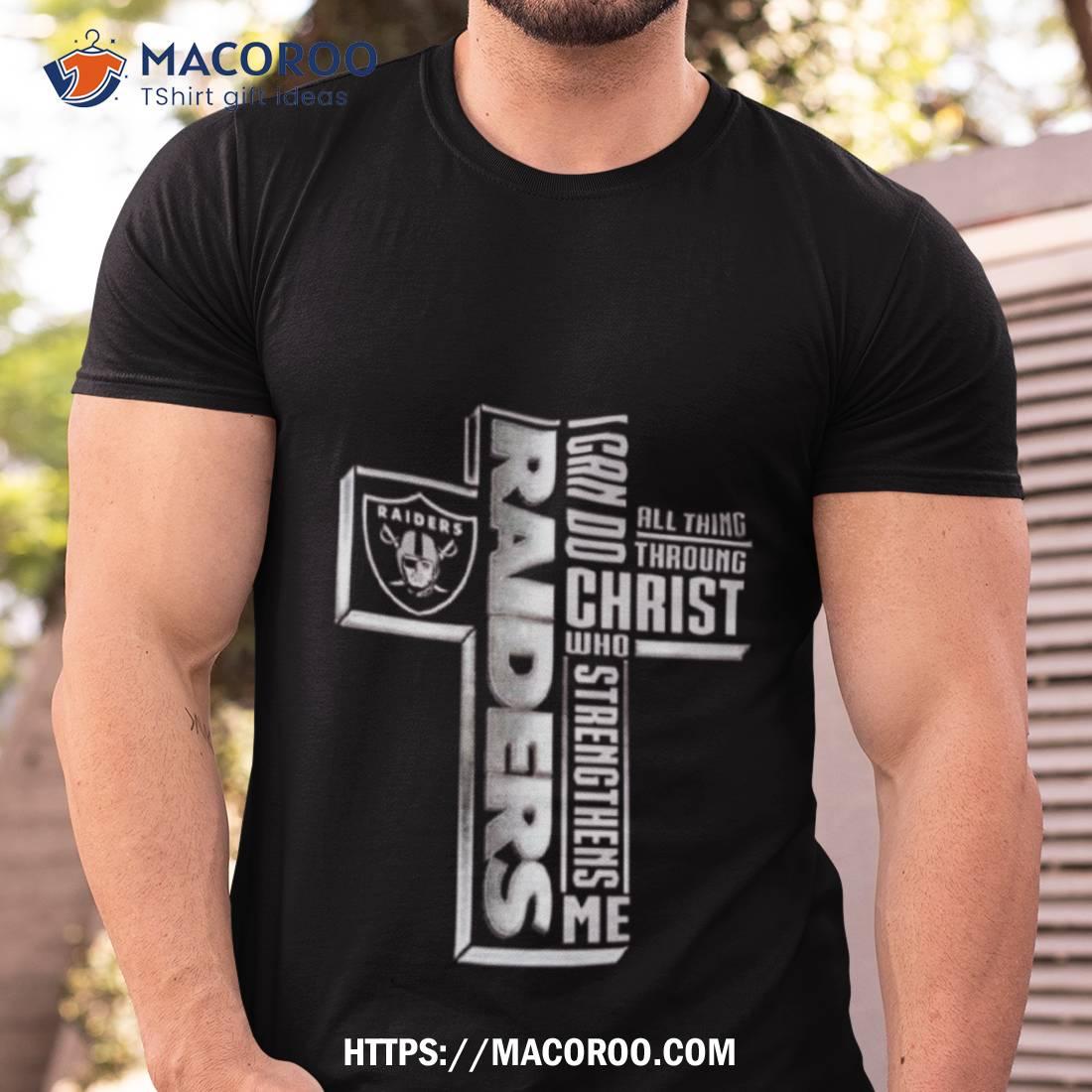 I can do all things through Christ who strengthens me Las Vegas Raiders  shirt, hoodie, sweater, longsleeve and V-neck T-shirt