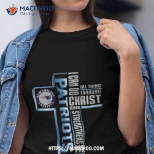 Cross New England Patriots I Can Do All Things Through Christ Who Strengthens Me 2023 Shirt