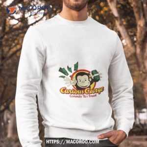 curious george commits tax fraud shirt sweatshirt
