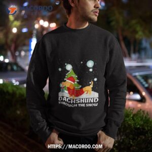 dachshund through the snow shirt sweatshirt
