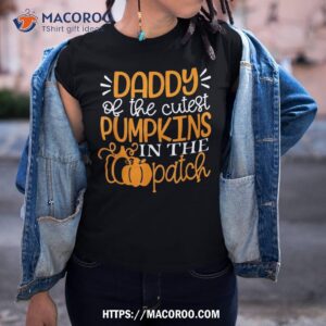 Daddy Of The Cutest Pumpkins In Patch Shirt Halloween