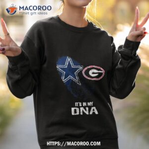dallas cowboys and georgia bulldogs it s in my dna shirt sweatshirt 2