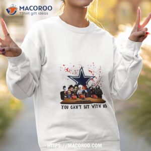 dallas cowboys horror movie characters team you can t sit with us halloween 2023 shirt sweatshirt 2