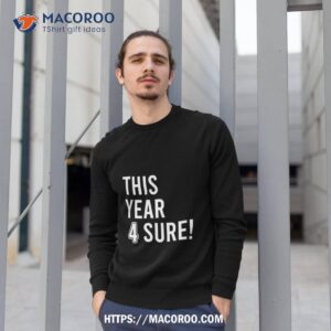 dallas cowboys this year 4 sure shirt sweatshirt 1