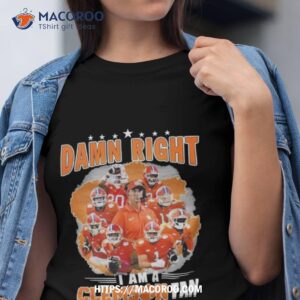 Damn Right I Am A Clemson Football Fan Win Or Lose Shirt