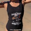 Damn Right I Am A Philadelphia Eagles Mascot Fan Win Or Lose T Shirt