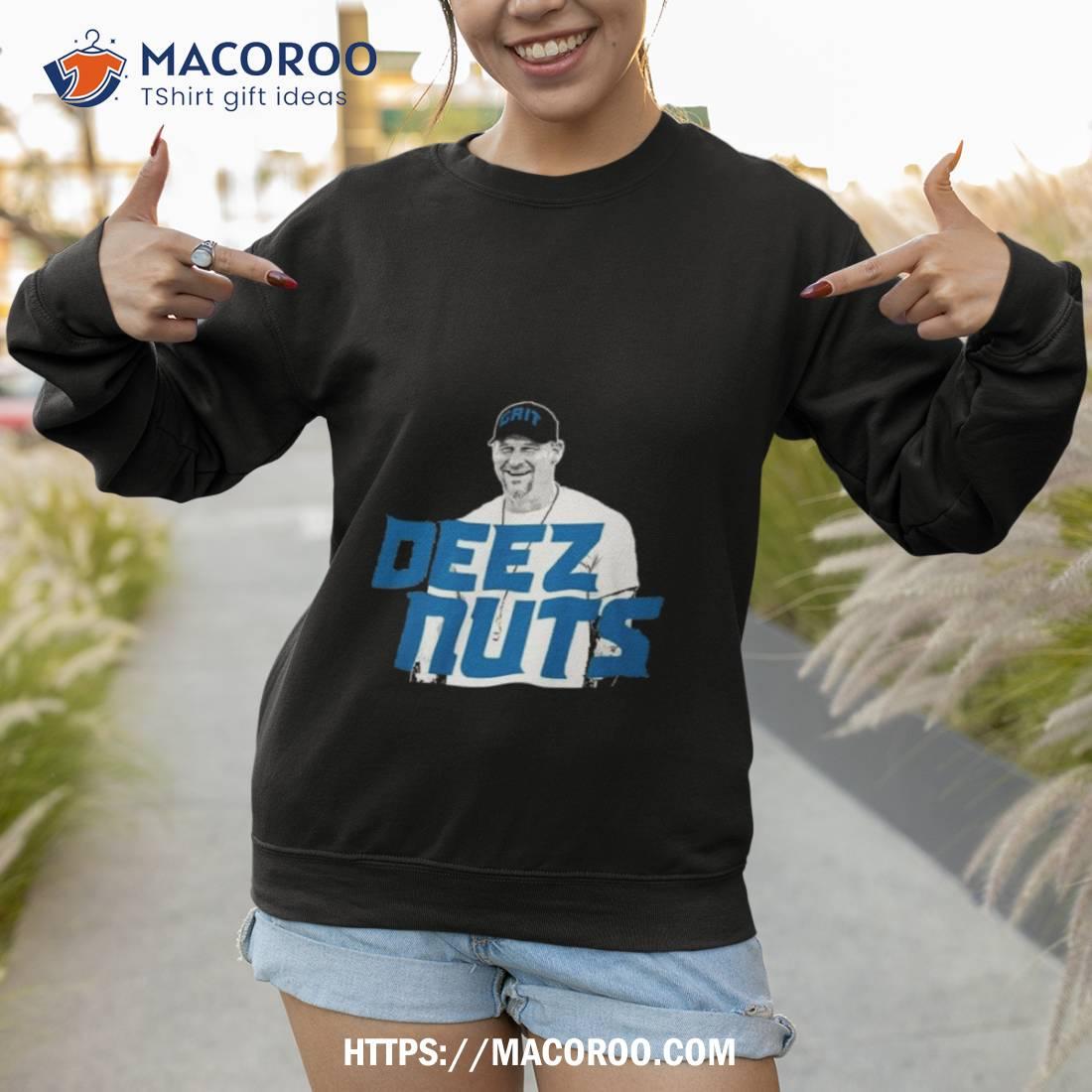 Dan Campbell Deez Nuts Detroit Lions Shirt, hoodie, sweater, long