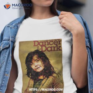 Dancer In The Dark Shirt