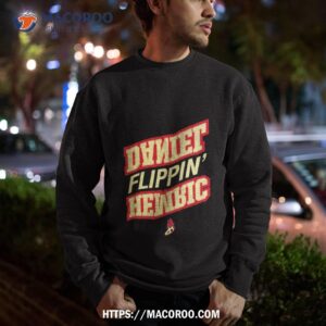daniel flippin hemric shirt sweatshirt