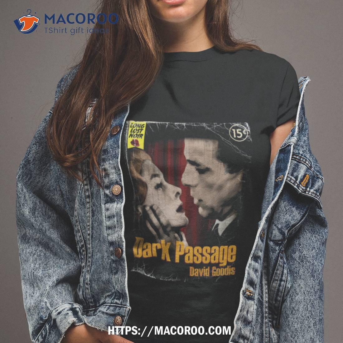 Dark Passage David Goodis Shirt Dark Passage David Goodis Shirt