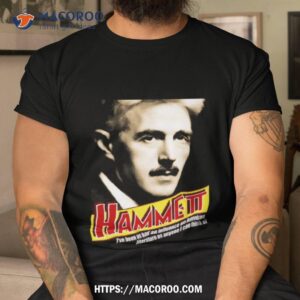 dashiell hammett quote shirt tshirt