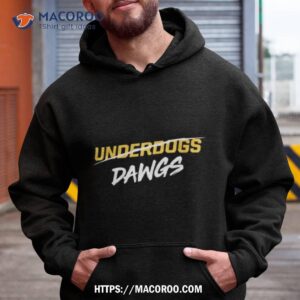 Dawgs Not Underdogs Shirt