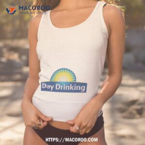 Day Drinking Shirt