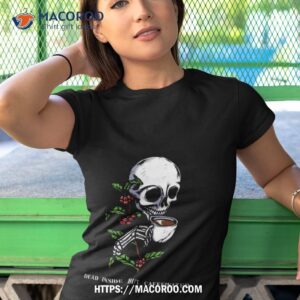 Dead Inside But Caffeinated Shirt