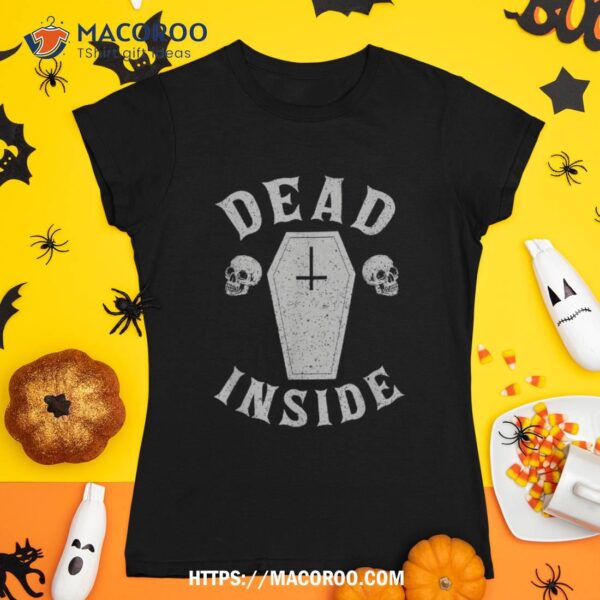 Dead Inside Coffin Cross Skull Halloween Funny Shirt