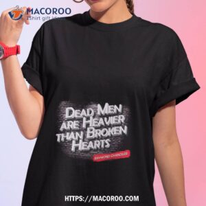 Dead Men & Broken Hearts Shirt