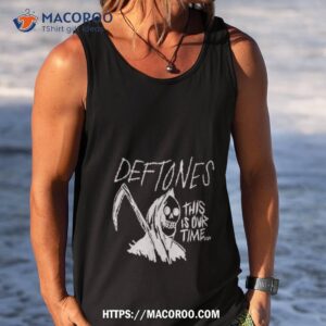 deftones grim reaper this is our time shirt tank top