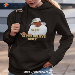 deion sanders do you believe shirt hoodie 3
