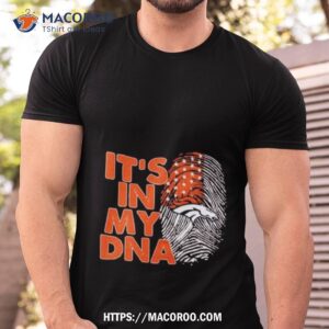 Denver Broncos Football 2023 It’s In My Dna Shirt