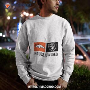 denver broncos vs las vegas raiders house divided shirt sweatshirt