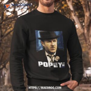Detective Popeye Doyle Shirt 2 detective popeye doyle shirt sweatshirt