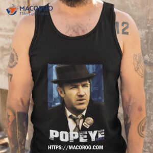 Detective Popeye Doyle Shirt 3 detective popeye doyle shirt tank top