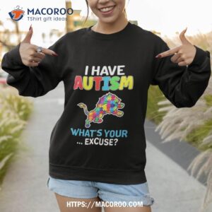 detroit lions i have autism what s your excuse shirt sweatshirt