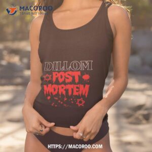 Dillom Post Mortem Shirt