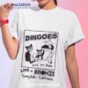 Dingoes Ate My Baby Shirt