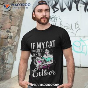 Disney Aladdin Jasmine If My Cat Doesn’t Like You I Don’t Either Shirt Disney Aladdin Jasmine If My Cat Doesn’t Like You I Don’t Either Shirt