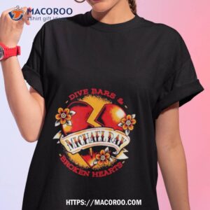 Dive Bars And Broken Hearts Shirshirt