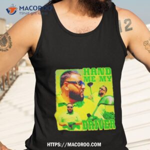 Dj Khaled Hand Me My Driver Shirt 3 dj khaled hand me my driver shirt tank top 3