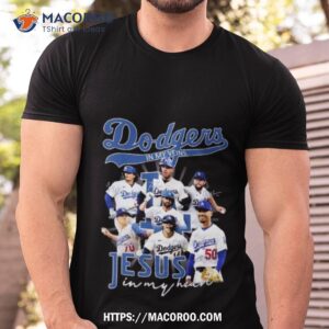 Dodgers In My Veins Jesus In My Heart 2023 Signatures T Shirt