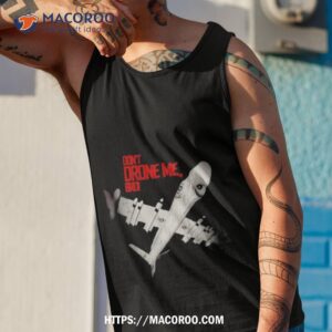 Don’t Drone Me Bro Shirt 3 don t drone me bro shirt tank top 1