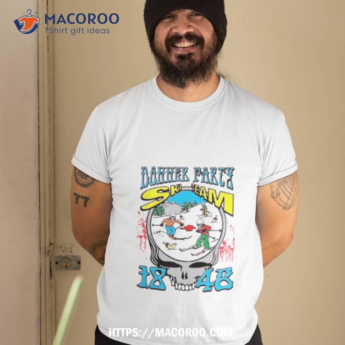 Donner Party Ski Team 1846 Shirt Donner Party Ski Team 1846 Shirt