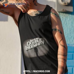 double indemnity shirt tank top 1