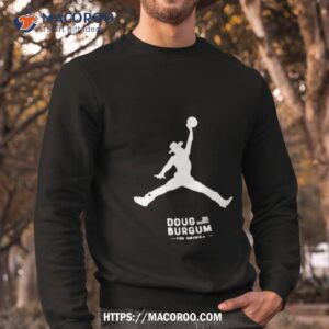 doug burgum for america jordan logo shirt sweatshirt