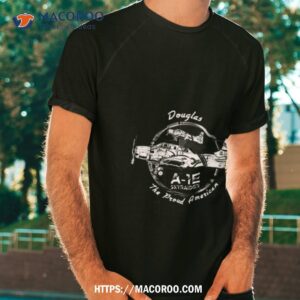 Douglas A 1e Skyraider Fighter Aircraft Shirt