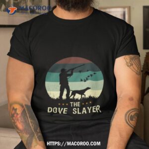 dove hunt funny the dove slayer retro hunting vintage shirt tshirt