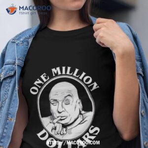 Dr Evil One Million Dollars Shirt